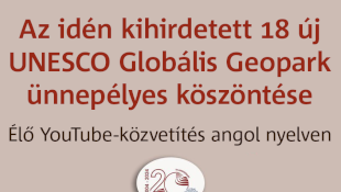 A 2024-ben kihirdetett 18 új UNESCO Globális Geopark ünnepélyes köszöntése - Élő YouTube-közvetítéssel