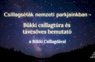 Csillagséták nemzeti parkjainkban – Bükki csillagtúra és távcsöves bemutató a Bükki Csillagdával