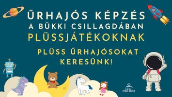 Felhívás: Űrhajós képzés a Bükki Csillagdában plüssjátékoknak