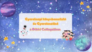 Gyereknapi könyvbemutató és Gyerekmatiné a Bükki Csillagdában