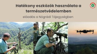 Hatékony eszközök használata a természetvédelemben - előadás a Nógrádi Tájegységben