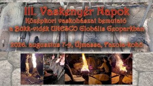 III. Vaskenyér Napok - Középkori vaskohászati bemutató a Bükk-vidék UNESCO Globális Geoparkban