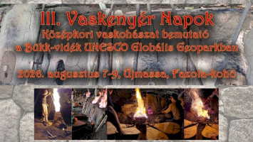 III. Vaskenyér Napok - Középkori vaskohászati bemutató a Bükk-vidék UNESCO Globális Geoparkban