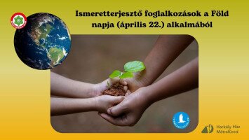 Ismeretterjesztő foglalkozások a Föld Napja alkalmából - BETELT