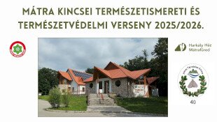 MÁTRA KINCSEI TERMÉSZETISMERETI ÉS TERMÉSZETVÉDELMI VERSENY  2025/2026.
