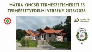 MÁTRA KINCSEI TERMÉSZETISMERETI ÉS TERMÉSZETVÉDELMI VERSENY 2025/2026.