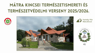MÁTRA KINCSEI TERMÉSZETISMERETI ÉS TERMÉSZETVÉDELMI VERSENY 2025/2026.