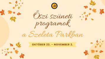 Őszi szüneti programok a Szeleta Parkban