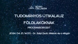Tudományos Útikalauz Földlakóknak - Miskolc és a világűr - Előadás az űrmérnökképzésről és űrkarrierről
